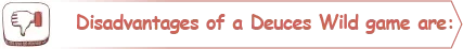 dezavantaje ​​Deuces Wild video poker